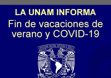 La UNAM Infoma: Fin de vacaciones de verano